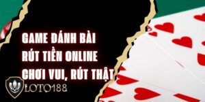 Game Đánh Bài Rút Tiền Online - Chơi Vui, Rút Thật